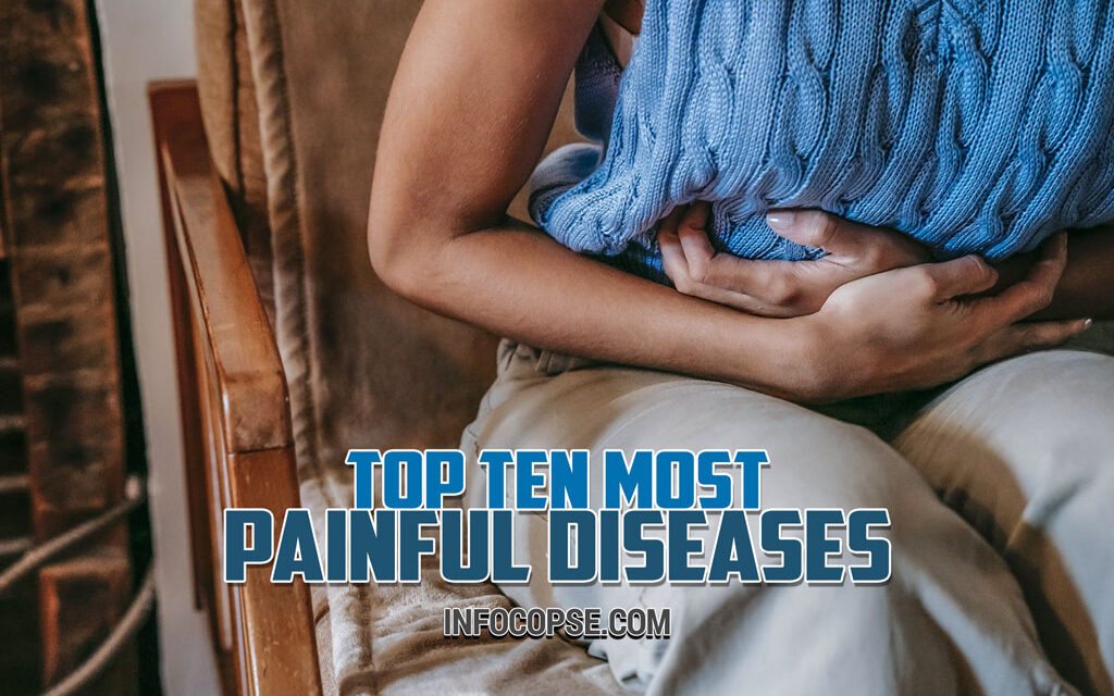 Top Ten Most Painful Diseases in the World