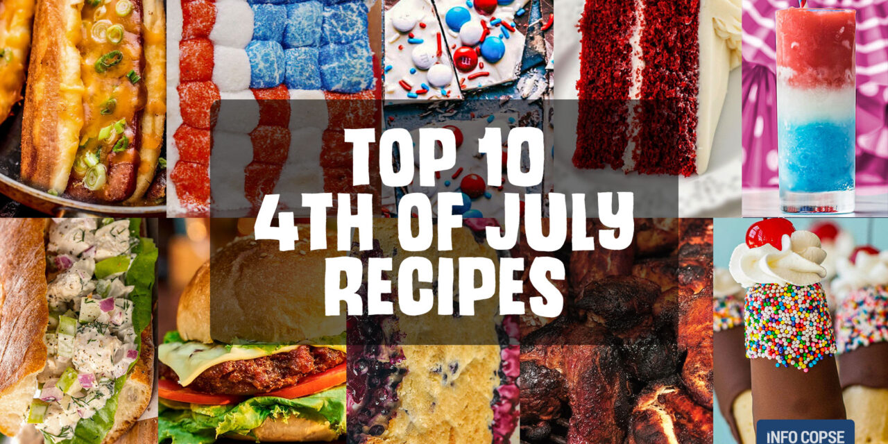 Top 10 4th of July Recipes – America’s Favorite, the Essential List